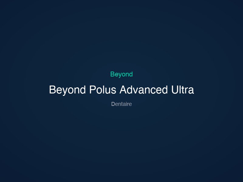 Beyond Polus Advanced Ultra