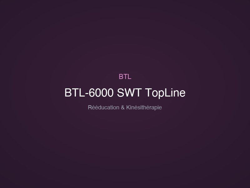 BTL-6000 SWT TopLine