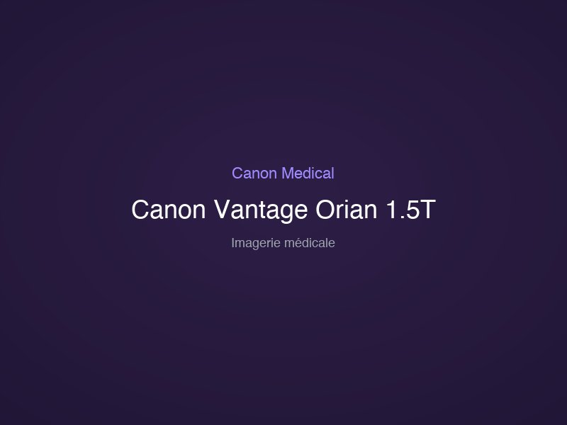 Canon Vantage Orian 1.5T