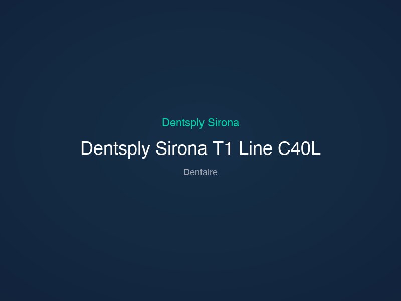 Dentsply Sirona T1 Line C40L