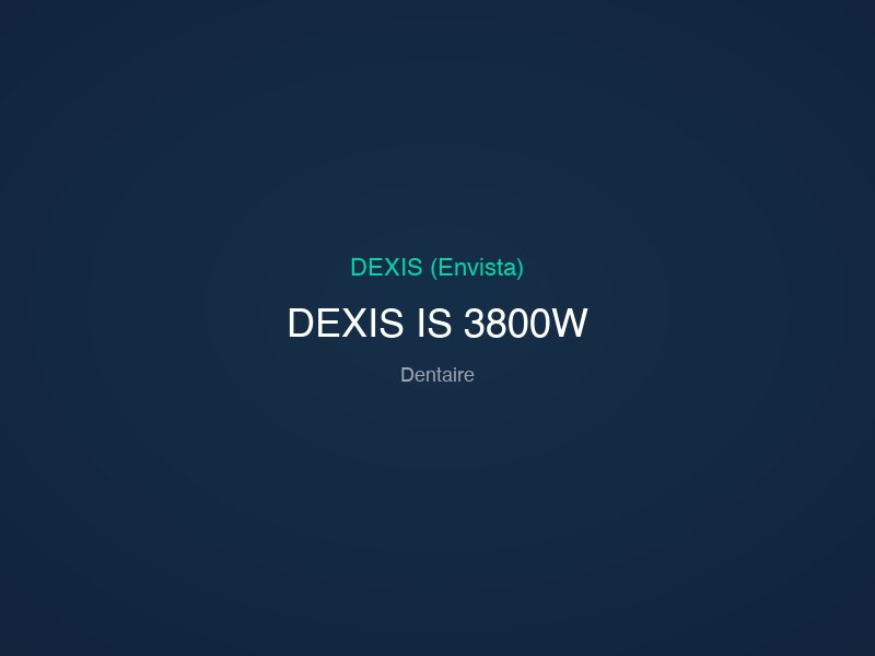 DEXIS IS 3800W