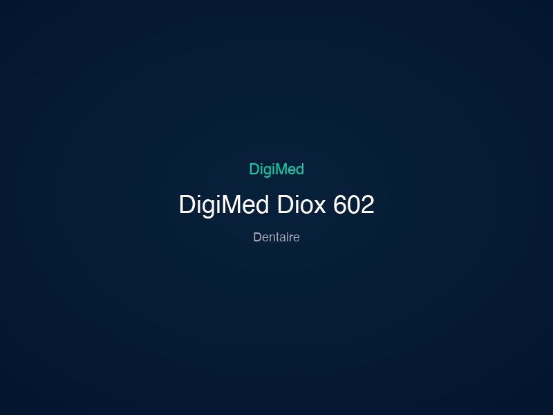 DigiMed Diox 602