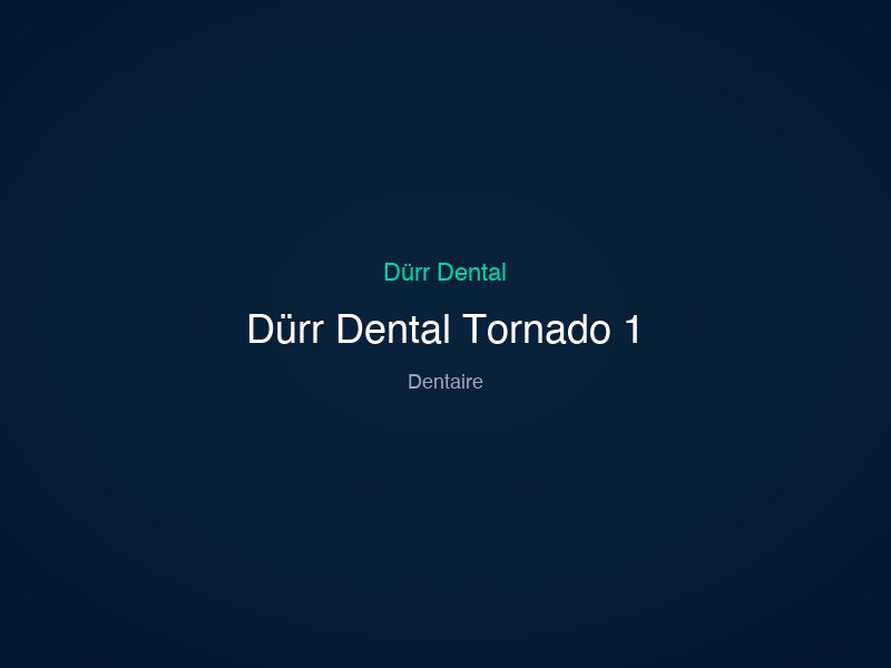 Dürr Dental Tornado 1