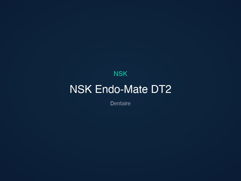 NSK Endo-Mate DT2