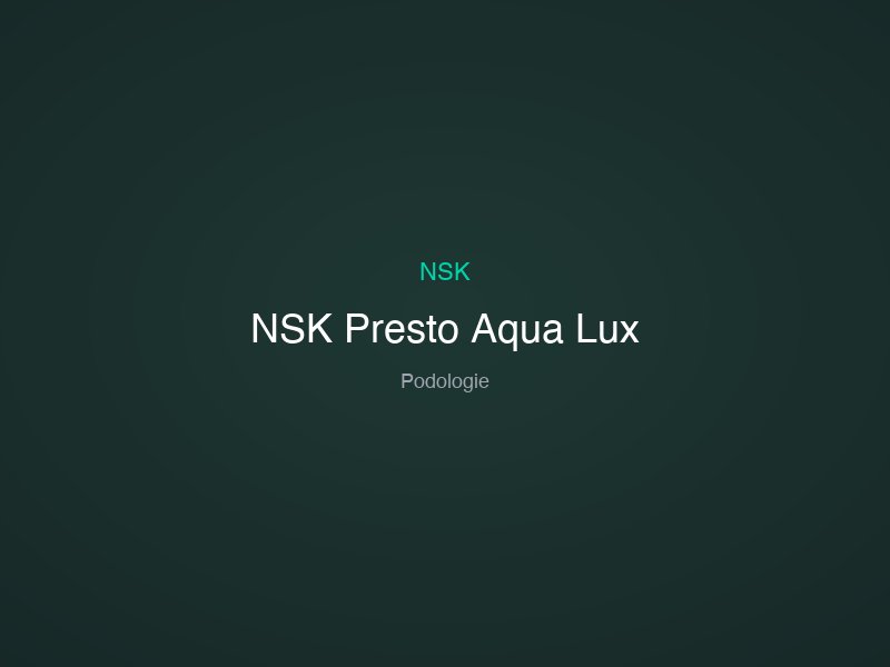 NSK Presto Aqua Lux