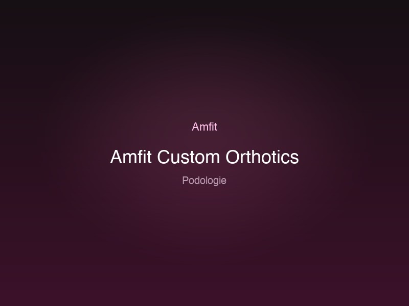 Amfit Custom Orthotics