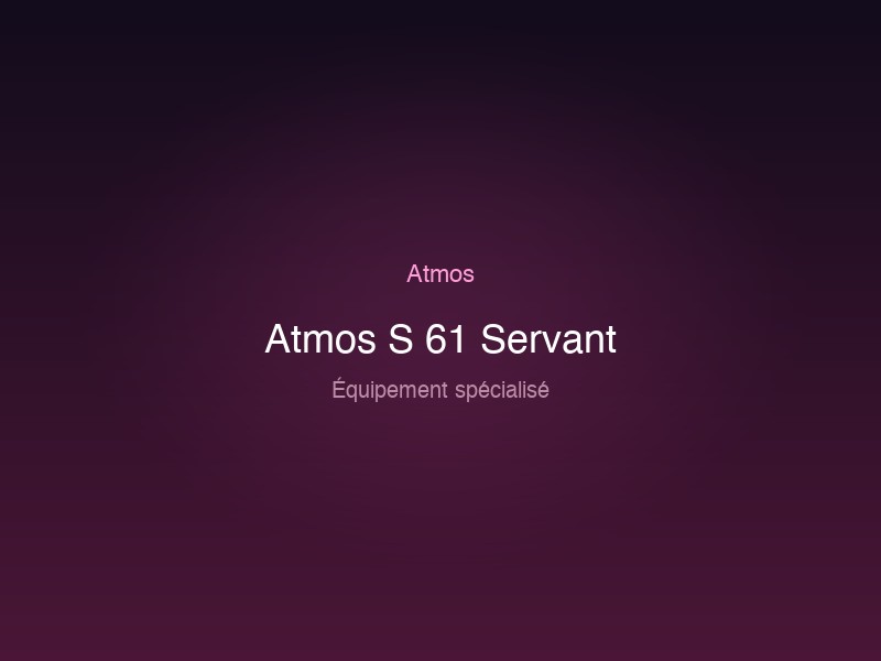 Atmos S 61 Servant