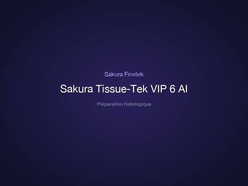 Sakura Tissue-Tek VIP 6 AI