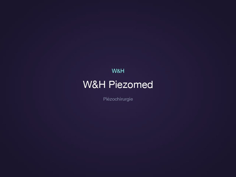 W&H Piezomed