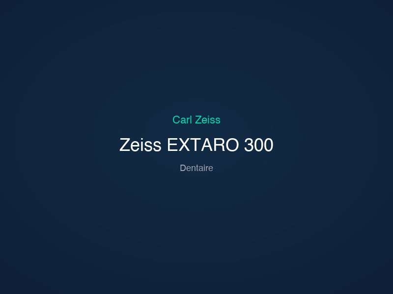 Zeiss EXTARO 300